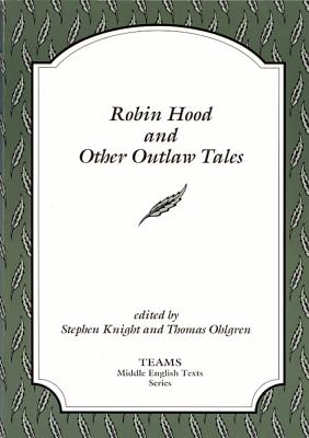 Robin Hood and Other Outlaw Tales - Knight, Stephen (Editor), and Ohlgren, Thomas (Editor)