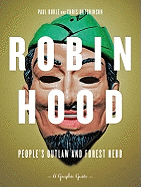 Robin Hood: People's Outlaw and Forest Hero: A Graphic Guide