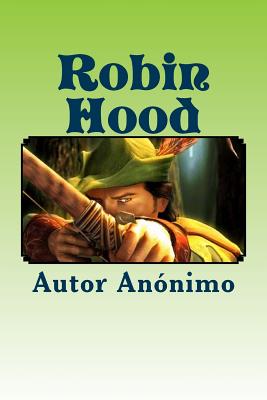 Robin Hood - Rivas, Anton (Editor), and Anonimo, Autor