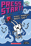 Robo-Rabbit Boy, Go!: A Branches Book (Press Start! #7): A Branches Book Volume 7