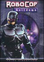 Robocop: Prime Directives - Meltdown - 