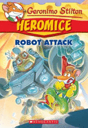 Robot Attack (Geronimo Stilton Heromice #2)