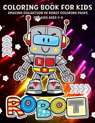 Robot Coloring Book: Robots Coloring Book For Kids Ages 4-8, Boys And Girls Fun And Creative Robot Illustration - Rana O'Neil, Emil