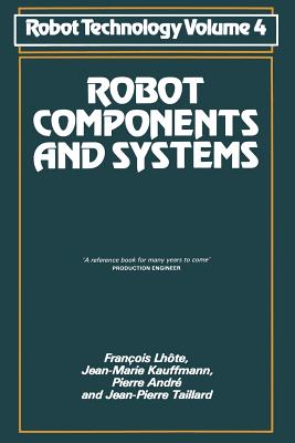 Robot Components and Systems - Lhte, Franois, and Andr, Pierre, and Taillard, Jean-Pierre