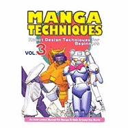 Robot Design Techniques for Beginners: An Instruction Manual for Manga Artists Around the World