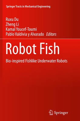 Robot Fish: Bio-Inspired Fishlike Underwater Robots - Du, Ruxu (Editor), and Li, Zheng (Editor), and Youcef-Toumi, Kamal (Editor)