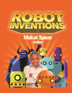 Robot Inventions: A Child Author and Robot Book for Kids