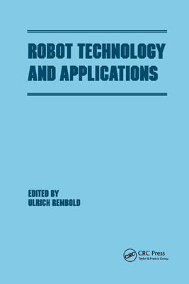 Robot Technology and Applications - Rembold, Ulrich (Editor)
