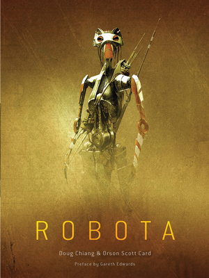 Robota - Chiang, Doug, and Card, Orson Scott, and Edwards, Gareth (Preface by)