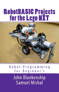 Robotbasic Projects for the Lego Nxt: Robot Programming for Beginners