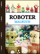 Roboter Malbuch: Lustige und einfache Roboter Malvorlagen f?r Kleinkinder
