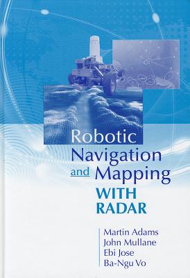 Robotic Navigation and Mapping with Radar - Adams, Martin, and Jose, Ebi, and Vo, Ba-Ngu