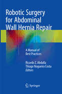 Robotic Surgery for Abdominal Wall Hernia Repair: A Manual of Best Practices