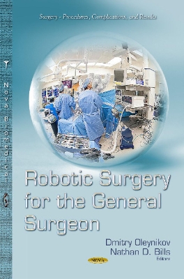 Robotic Surgery for the General Surgeon - Oleynikov, Dmitry (Editor), and Bills, Nathan D (Editor)