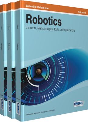 Robotics: Concepts, Methodologies, Tools, and Applications - Irma, and Management Association, Information Reso (Editor)