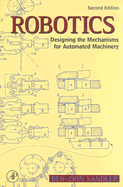 Robotics: Designing the Mechanisms for Automated Machinery