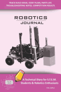 Robotics Journal - A Technical Diary for Stem Students & Robotics Enthusiasts: Build Ideas, Code Plans, Parts List, Troubleshooting Notes, Competition Results, Meeting Minutes, Pink Simple