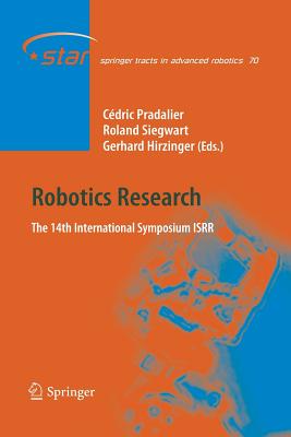 Robotics Research: The 14th International Symposium ISRR - Pradalier, Cdric (Editor), and Siegwart, Roland (Editor), and Hirzinger, Gerhard (Editor)