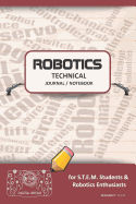 Robotics Technical Journal Notebook - For Stem Students & Robotics Enthusiasts: Build Ideas, Code Plans, Parts List, Troubleshooting Notes, Competition Results, Meeting Minutes, Burgandy Gplain