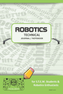 Robotics Technical Journal Notebook - For Stem Students & Robotics Enthusiasts: Build Ideas, Code Plans, Parts List, Troubleshooting Notes, Competition Results, Meeting Minutes, Lime Gplain