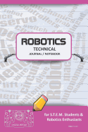 Robotics Technical Journal Notebook - For Stem Students & Robotics Enthusiasts: Build Ideas, Code Plans, Parts List, Troubleshooting Notes, Competition Results, Meeting Minutes, Pink Gplain