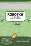 Robotics Technical Journal Notebook for Teams - For Stem Students & Robotics Enthusiasts: Build Ideas, Code Plans, Parts List, Troubleshooting Notes, Competition Results, Dark Green Do Plain