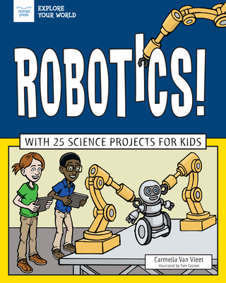 Robotics!: With 25 Science Projects for Kids - Van Vleet, Carmella