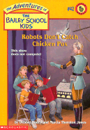 Robots Don't Catch Chicken Pox - Dadey, Debbie Jones