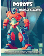 Robots Libro De Colorear: Un divertido libro de colorear para nios de 4 a 8 aos