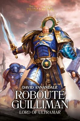 Roboute Guilliman: Lord of Ultramar - Annandale, David