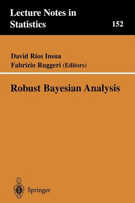 Robust Bayesian Analysis - Rios Insua, David (Editor), and Ruggeri, Fabrizio (Editor)