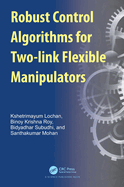 Robust Control Algorithms for Two-link Flexible Manipulators