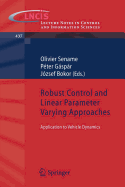 Robust Control and Linear Parameter Varying Approaches: Application to Vehicle Dynamics