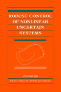 Robust Control of Nonlinear Uncertain Systems - Qu, Zhihua