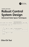 Robust Control System Design: Advanced State Space Techniques