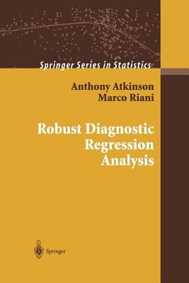 Robust Diagnostic Regression Analysis - Atkinson, Anthony, and Riani, Marco