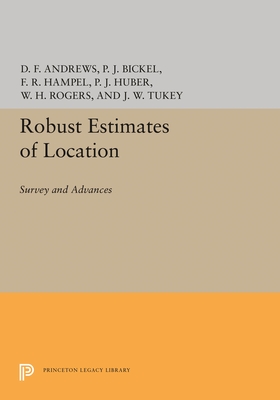 Robust Estimates of Location: Survey and Advances - Andrews, David F, and Hampel, Frank R