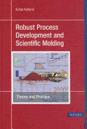 Robust Process Development and Scientific Molding 2e: Theory and Practice