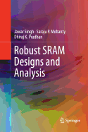 Robust Sram Designs and Analysis