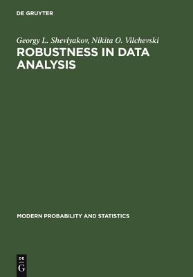 Robustness in Data Analysis - Shevlyakov, Georgy L, and Vilchevski, Nikita O