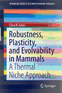 Robustness, Plasticity, and Evolvability in Mammals: A Thermal Niche Approach