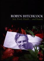 Robyn Hitchcock: Sex, Food, Death and Insects