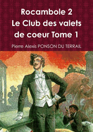 Rocambole 2 Le Club Des Valets De Coeur Tome 1
