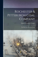 Rochester & Pittsburgh Coal Company: The First one Hundred Years