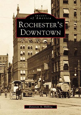 Rochester's Downtown - Shilling, Donovan a