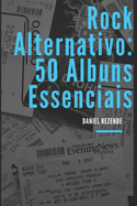 Rock alternativo: 50 lbuns Essenciais