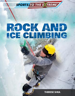 Rock and Ice Climbing - Shea, Therese M