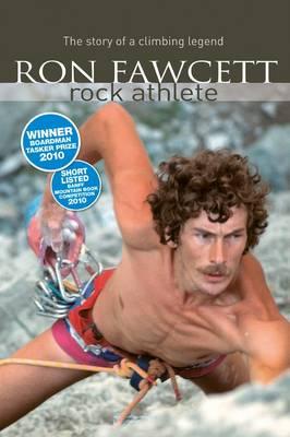 Rock Athlete. Ron Fawcett with Ed Douglas - Fawcett, Ron