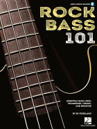 Rock Bass 101: Essential Bass Lines, Techniques, Theory and Grooves