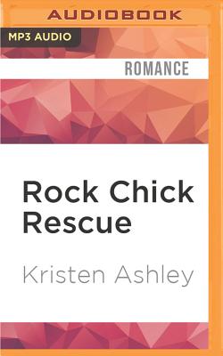 Rock Chick Rescue - Ashley, Kristen, and Jones, Susannah (Read by)